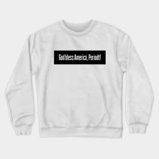 God bless America, Peridoit! black Crewneck Sweatshirt